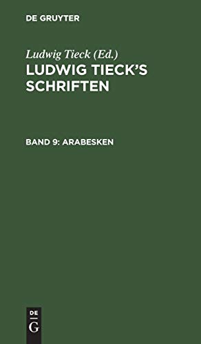 Arabesken: Denkwürdige Geschichtschronik der Schildbürger. Die sieben Weiber des Saubart. Leben des berühmten Kaisers Abraham Tonelli. Das jüngste Gericht (Ludwig Tieck’s Schriften)