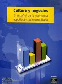 Cultura negocios: El espanol de la economia espanola y latinoamericana