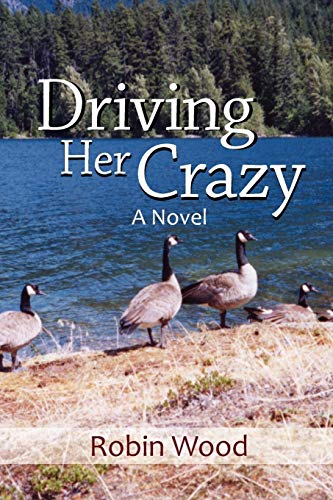 Driving Her Crazy: A Novel