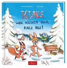 Klaus, wir retten dich, halt aus!: Eine lustige Weihnachtsgeschichte