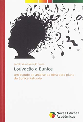 Louvação a Eunice: um estudo de análise da obra para piano de Eunice Katunda