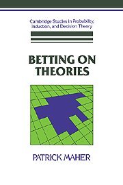 Betting on Theories (Cambridge Studies in Probability, Induction and Decision Theory)