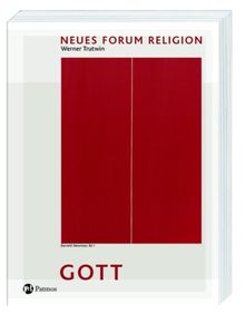 Neues Forum Religion - Gott: Arbeitsbuch Theologie