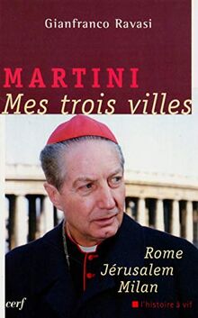Martini, mes trois villes : Rome, Jérusalem, Milan