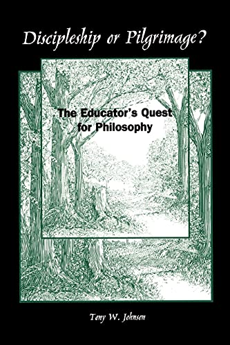 Discipleship or Pilgrimage?: The Educator's Quest for Philosophy (Suny Series, Philosophy of Education) (Suny Series, the Philosophy of Education)