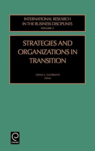 Strategies and Organizations in Transition: 3 (International Research in the Business Disciplines)