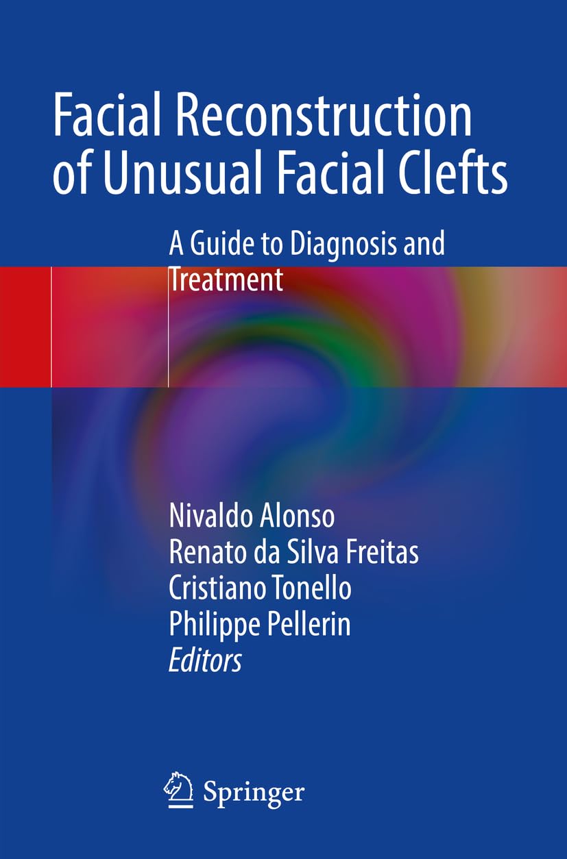 Facial Reconstruction of Unusual Facial Clefts: A Guide to Diagnosis and Treatment