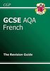 GCSE French AQA Revision Guide (A*-G Course) (Gcse Modern Languages)