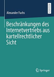 Beschränkungen des Internetvertriebs aus kartellrechtlicher Sicht