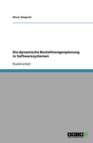 Die dynamische Bestellmengenplanung in Softwaresystemen