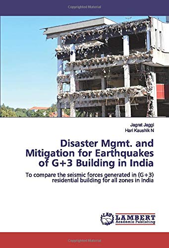 Disaster Mgmt. and Mitigation for Earthquakes of G+3 Building in India: To compare the seismic forces generated in (G+3) residential building for all zones in India