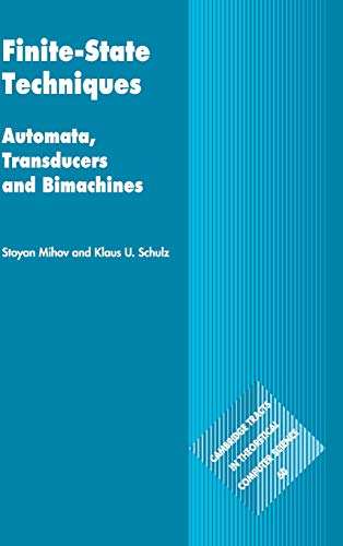Finite-State Techniques: Automata, Transducers and Bimachines (Cambridge Tracts in Theoretical Computer Science, Band 60)