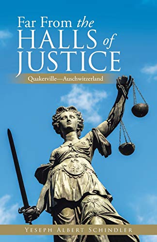 Far From the Halls of Justice: Quakerville-Auschwitzerland