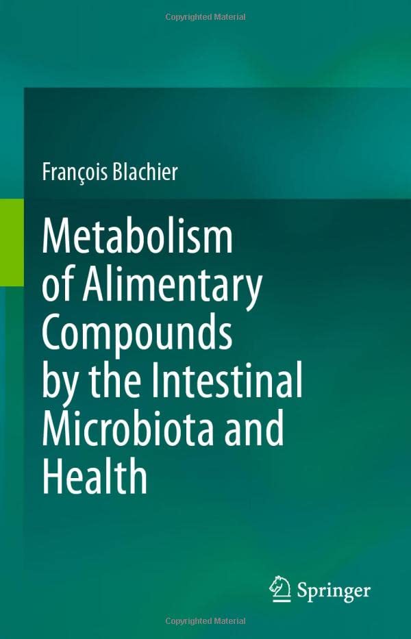 Metabolism of Alimentary Compounds by the Intestinal Microbiota and Health