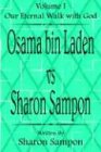Osama bin Laden vs Sharon Sampon (Our Eternal Walk With God Vol. 1)