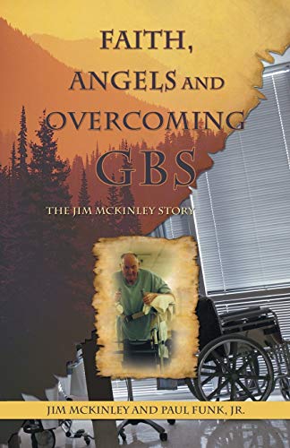 Faith, Angels and Overcoming GBS: The Jim McKinley Story