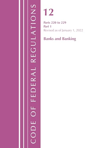 Code of Federal Regulations, Title 12 Banks and Banking 220-229, Revised as of January 1, 2022 PT2: Part 1