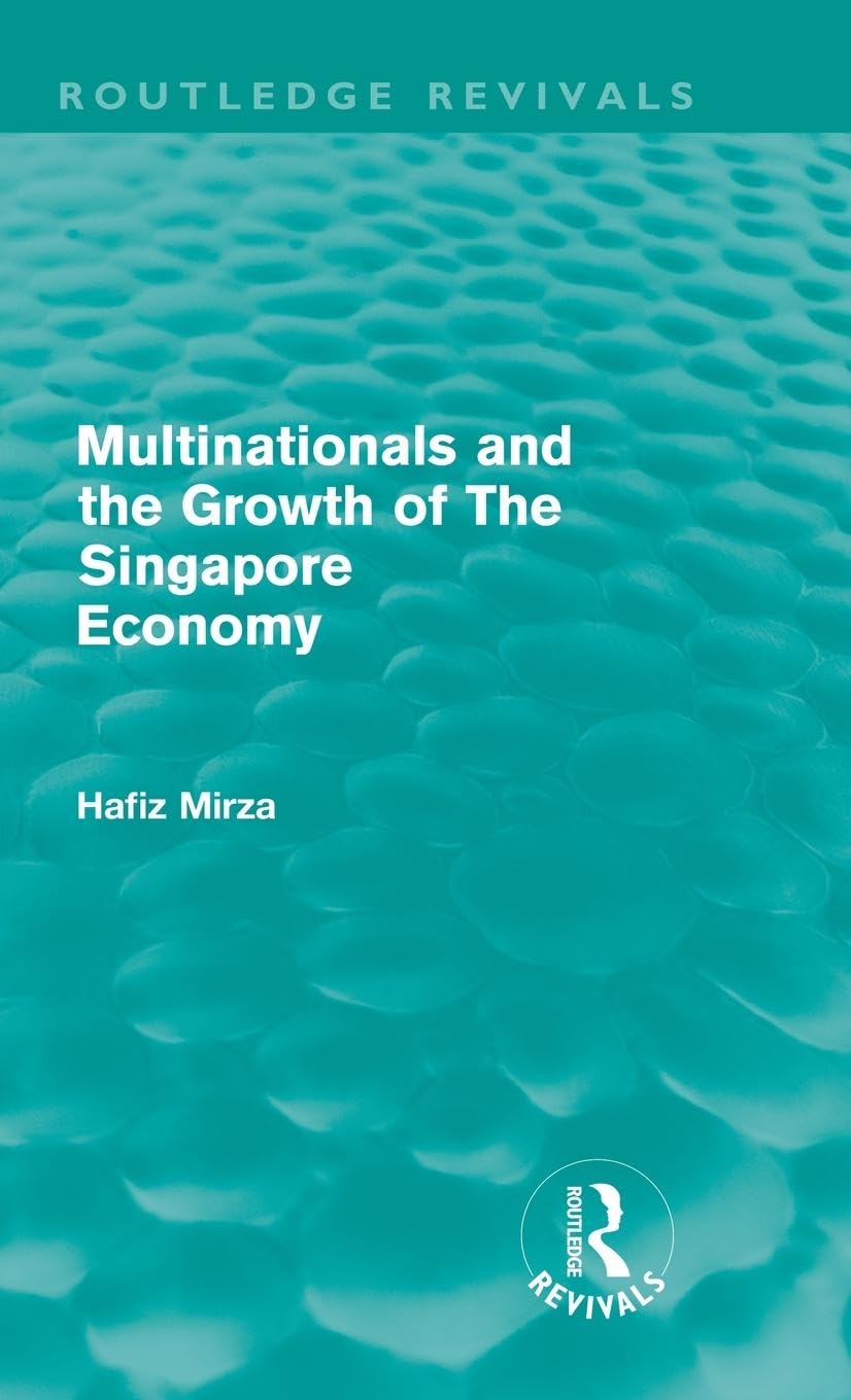 Multinationals and the Growth of the Singapore Economy (Routledge Revivals)