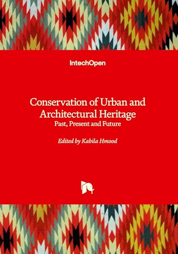 Conservation of Urban and Architectural Heritage: Past, Present and Future