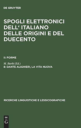 Dante Alighieri, la vita nuova: A Linguistic Inventory of Thirteenth-Century Italian (Ricerche linguistiche e lessicografiche, 9, Band 9)