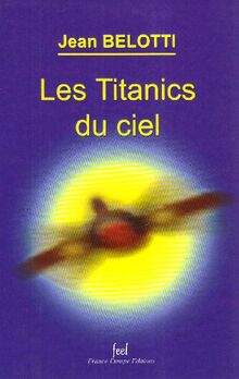 Les Titanics du ciel