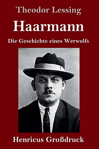 Haarmann (Großdruck): Die Geschichte eines Werwolfs