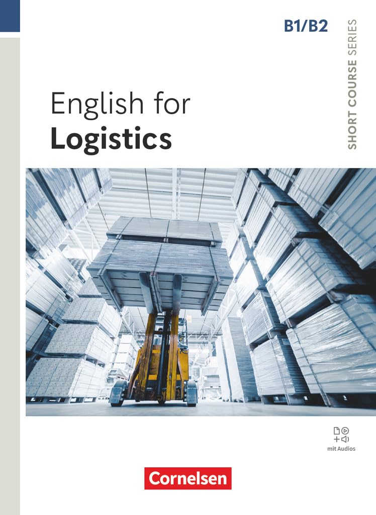 Short Course Series - Englisch im Beruf - English for Special Purposes - B1/B2: English for Logistics - Edition 2025 - Coursebook with Online Audio ... Series, English for Special Purposes, B1/B2)