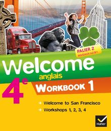 Welcome, anglais 4e : palier 2, niveaux A2-B1 : workbook