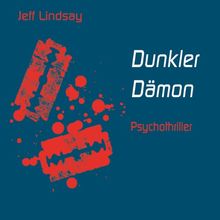 Dunkler Dämon als ungekürzte Lesung auf 7 Audio-CDs: Nach Des Todes dunkler Bruder nun der zweite Kult-Thriller von Jeff Lindsay