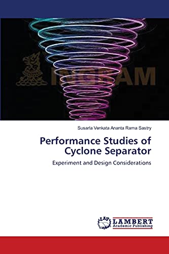 Performance Studies of Cyclone Separator: Experiment and Design Considerations