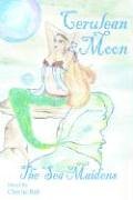 Cerulean Moon: The Sea Maidens