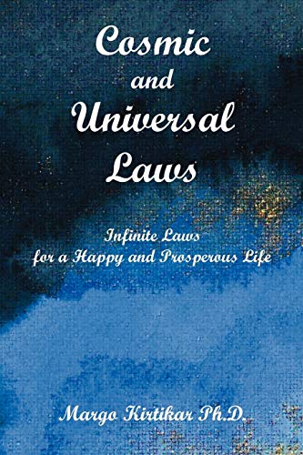 Cosmic and Universal Laws: Infinite Laws for a Happy and Prosperous Life