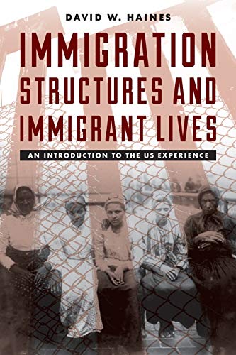 Immigration Structures and Immigrant Lives: An Introduction to the US Experience