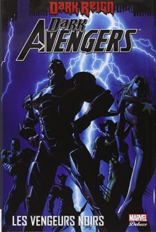 Dark Avengers : dark reign. Vol. 1. Les Vengeurs noirs