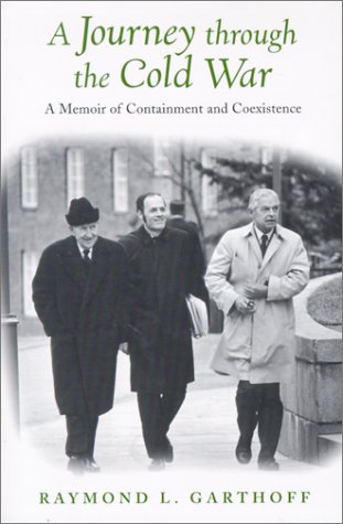 A Journey through the Cold War: A Memoir of Containment and Coexistence