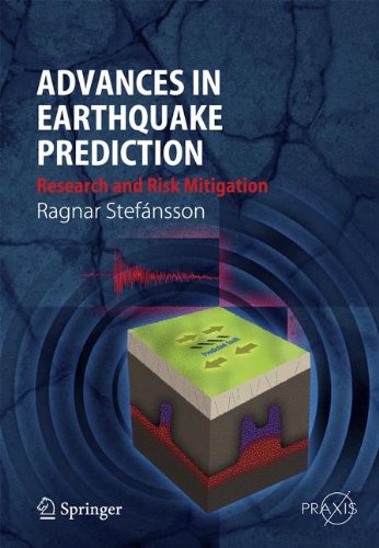 Advances in Earthquake Prediction: Research and Risk Mitigation: Seismic Research and Risk Mitigation (Springer Praxis Books)