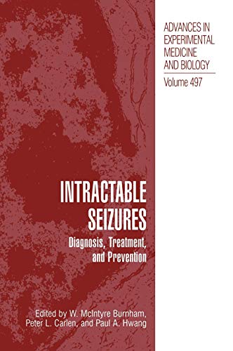 Intractable Seizures: Diagnosis, Treatment, and Prevention (Advances in Experimental Medicine and Biology, 497, Band 497)
