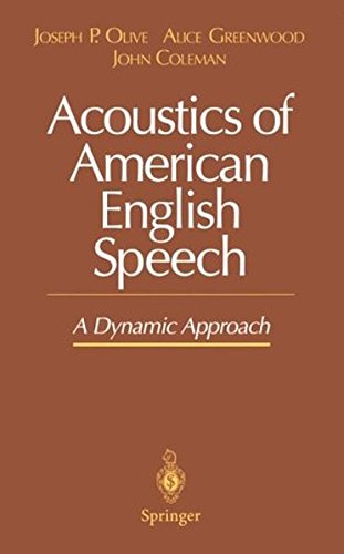 Acoustics of American English Speech: A Dynamic Approach (Communications and Control Engineering (Hardcover))