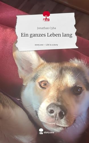 Ein ganzes Leben lang. Life is a Story - story.one