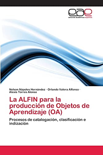 La ALFIN para la producción de Objetos de Aprendizaje (OA): Procesos de catalogación, clasificación e indización