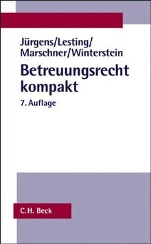 Betreuungsrecht kompakt: Systematische Darstellung des gesamten Betreuungsrechts