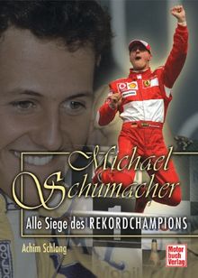 Michael Schumacher: Alle Siege des Rekordchampions von Schlang, Achim | Buch | Zustand gut