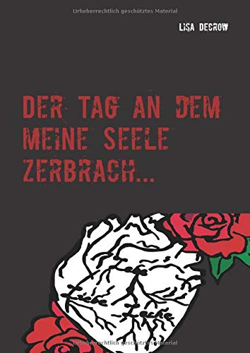 Der Tag an dem meine Seele zerbrach...