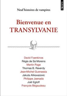 Bienvenue en Transylvanie : neuf histoires de vampires