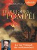 Les Trois Jours de Pompei - Livre Audio 2 CD MP3