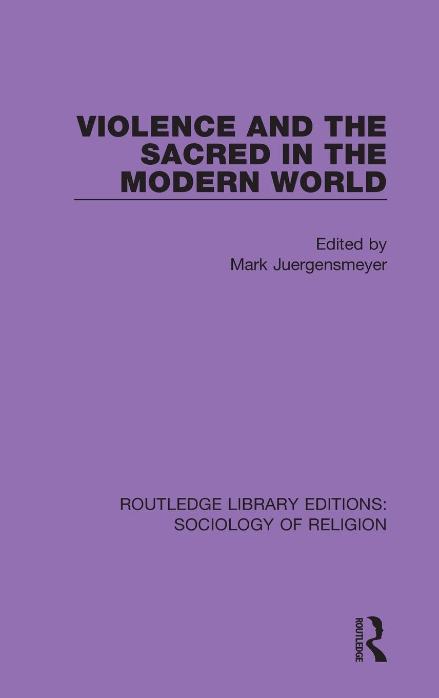 Violence and the Sacred in the Modern World (Routledge Library Editions: Sociology of Religion, Band 17)