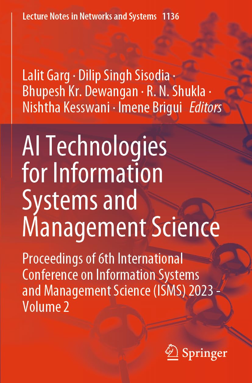 AI Technologies for Information Systems and Management Science: Proceedings of 6th International Conference on Information Systems and Management ... (Lecture Notes in Networks and Systems, 1136)