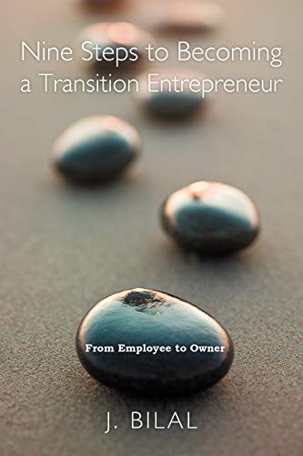 Nine Steps to Becoming a Transition Entrepreneur: From Employee to Owner