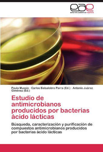 Estudio de antimicrobianos producidos por bacterias ácido lácticas: Búsqueda, caracterización y purificación de compuestos antimicrobianos producidos por bacterias ácido lácticas