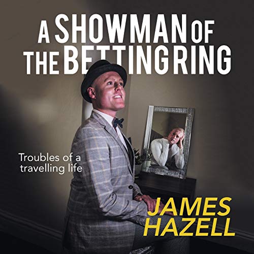 A Showman of the Betting Ring: Troubles of a Travelling Life